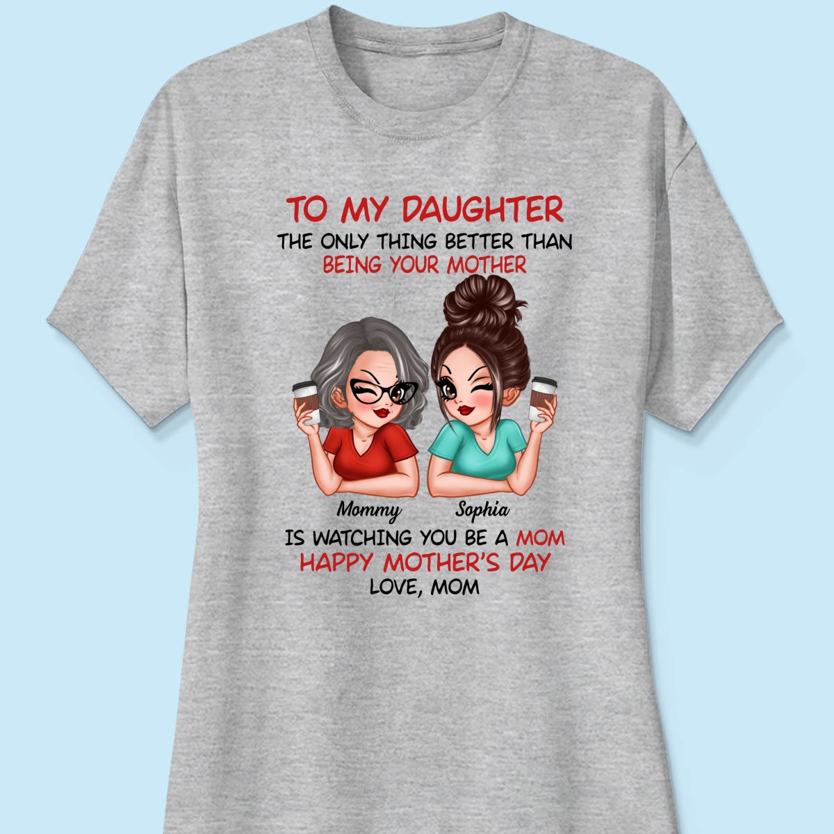 To My Daughter Happy Mother‘s Day Personalized Shirt