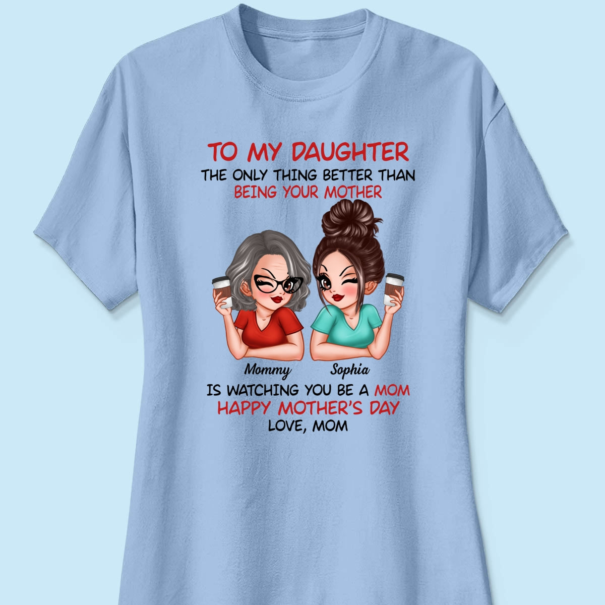 To My Daughter Happy Mother‘s Day Personalized Shirt