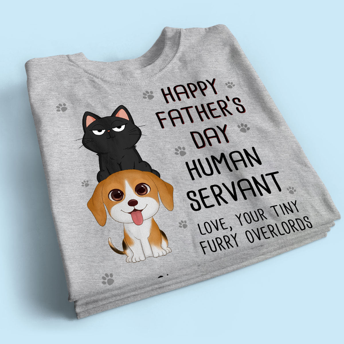 Happy Fatherās Day Human Servant Stacked Cats Dogs Funny Gift For Pet Lover Personalized Shirt