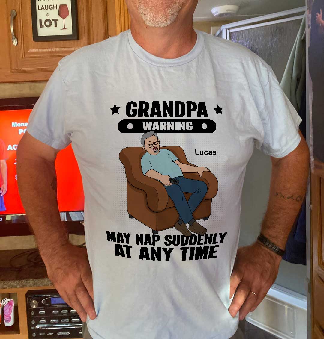 Grandpa Warning May Nap Suddenly At Any Time Funny Father‘s Day Gift Personalized Light Color Shirt