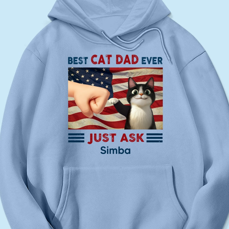 Best Cat Dad Ever Just Ask Nation Flag 4th of July Personalized Shirt