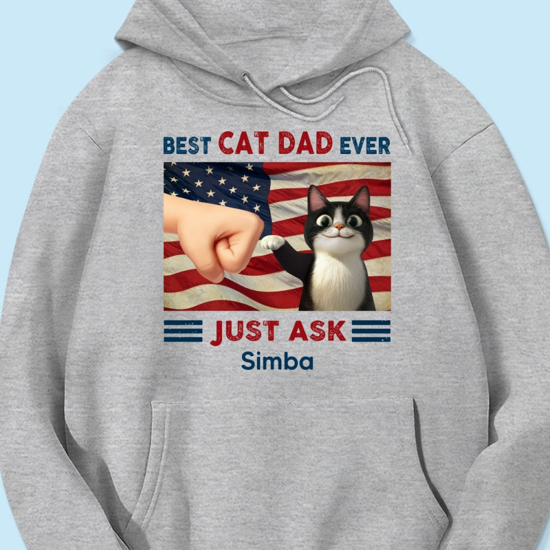 Best Cat Dad Ever Just Ask Nation Flag 4th of July Personalized Shirt