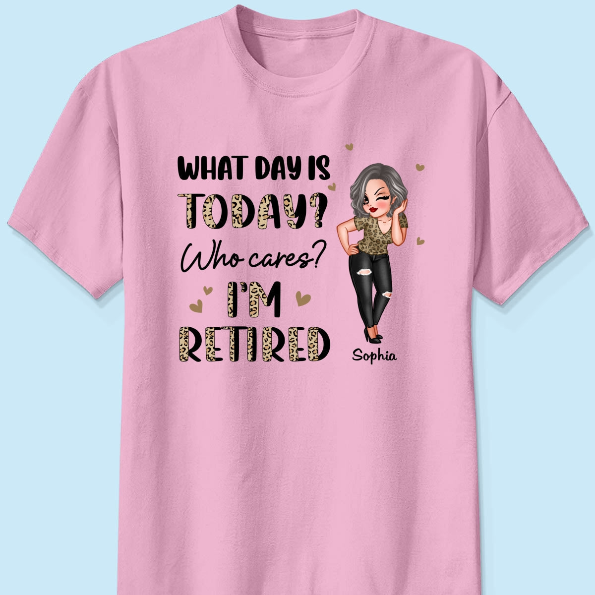 Half Leopard Sassy Woman What Day Is Today I‘m Retired Personalized Shirt