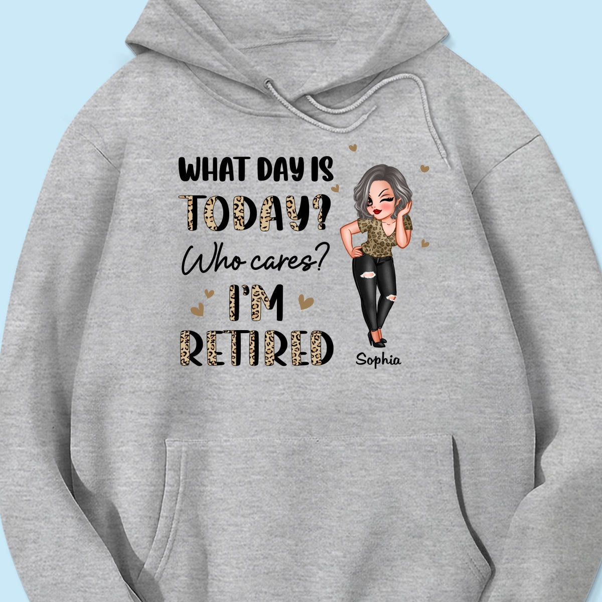 Half Leopard Sassy Woman What Day Is Today I‘m Retired Personalized Shirt