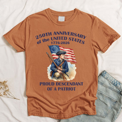 Descendant Of A Patriot 250 Years - Shirt