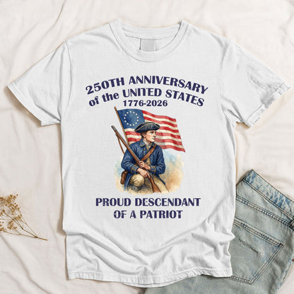 Descendant Of A Patriot 250 Years - Shirt