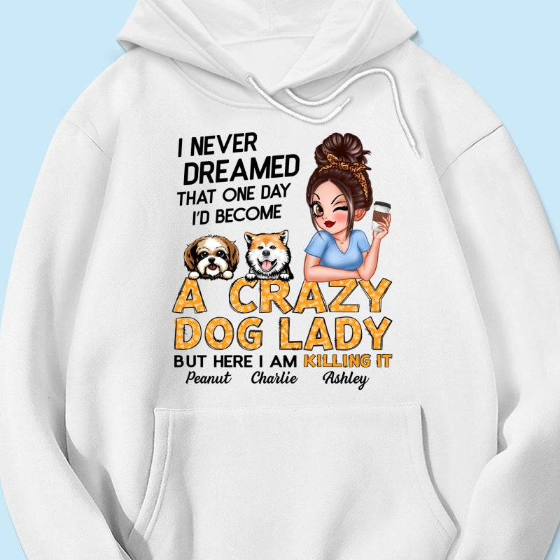 Unleash Your Inner Crazy Dog Lady! Gift For Dog Lover Sassy Dog Mom Personalized Shirt