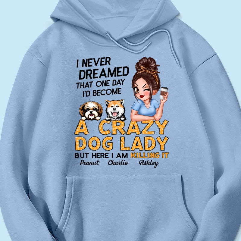 Unleash Your Inner Crazy Dog Lady! Gift For Dog Lover Sassy Dog Mom Personalized Shirt