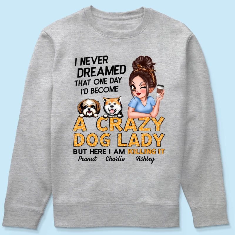 Unleash Your Inner Crazy Dog Lady! Gift For Dog Lover Sassy Dog Mom Personalized Shirt