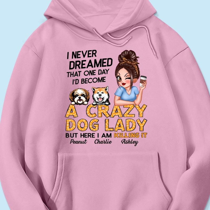 Unleash Your Inner Crazy Dog Lady! Gift For Dog Lover Sassy Dog Mom Personalized Shirt