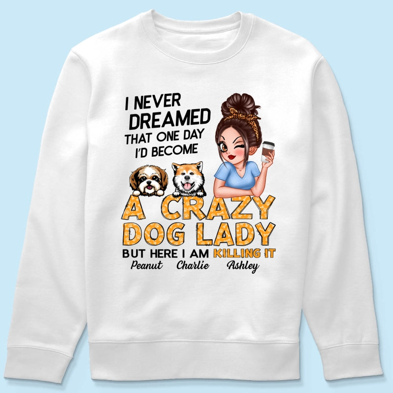 Unleash Your Inner Crazy Dog Lady! Gift For Dog Lover Sassy Dog Mom Personalized Shirt