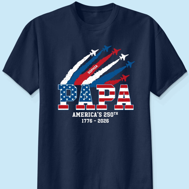 Proud Dad Grandpa Grandma Nation Flag American 250th Anniversary - Personalized Shirt - Matching Patriotic Shirt For Grandpa, Grandma, 250 Years Of Freedom Celebration