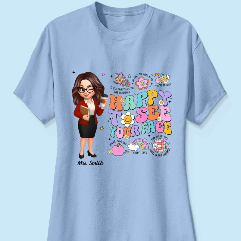 Happy To See Your Face Groovy Retro Persomalized Shirt, Back To School Shirt For Teachers