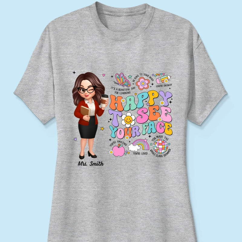Happy To See Your Face Groovy Retro Persomalized Shirt, Back To School Shirt For Teachers