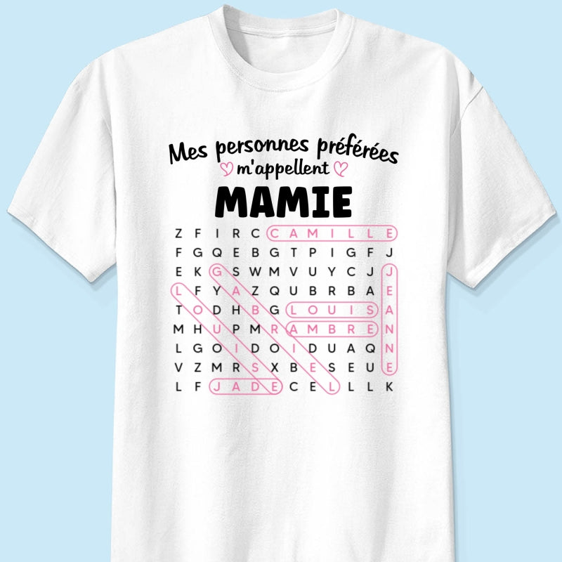 T-shirt Personnalis Mots Flchs - Mes personnes prfres m'appellent Mamie - Cadeau pour Grand-Mre