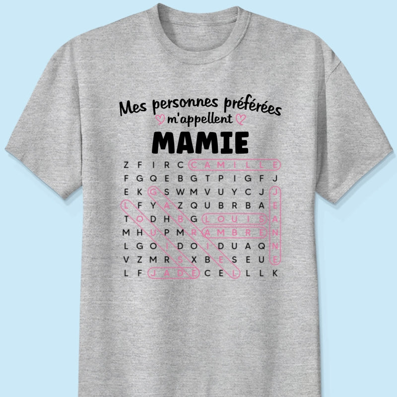 T-shirt Personnalis Mots Flchs - Mes personnes prfres m'appellent Mamie - Cadeau pour Grand-Mre
