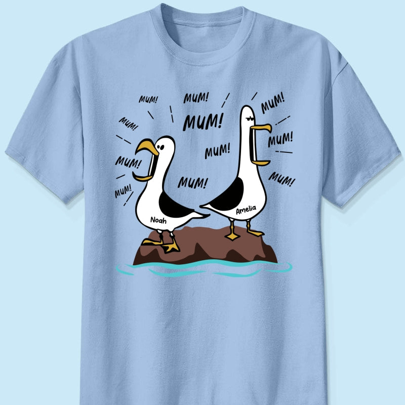 Seagull Mum Mum Mum Custom Name - Personalised Shirt - Funny Mother's Day Gift For Mum