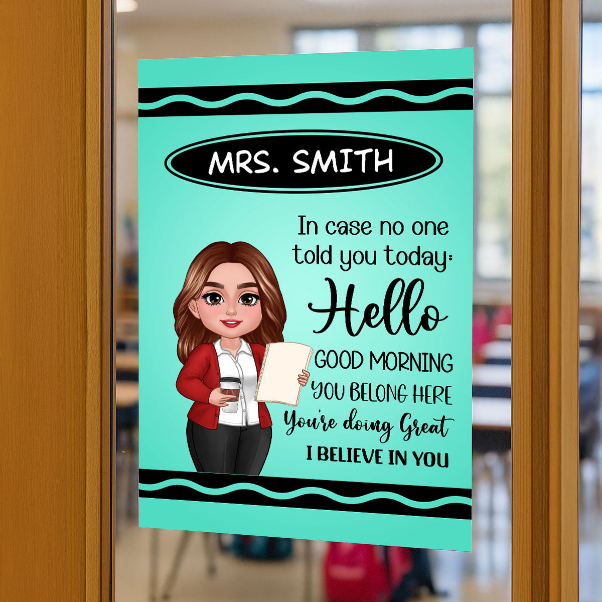 In Case No One Told You Today I Believe In You Crayon Theme Personalized Poster, Classroom Decor For Teacher