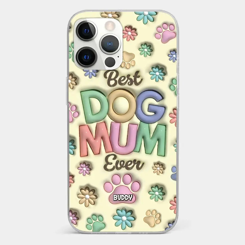 Best Fur Mom Ever - Dog & Cat Personalized Custom 3D Inflated Effect Printed Clear Phone Case - Mother's Day, Gift For Pet Owners, Pet Lovers