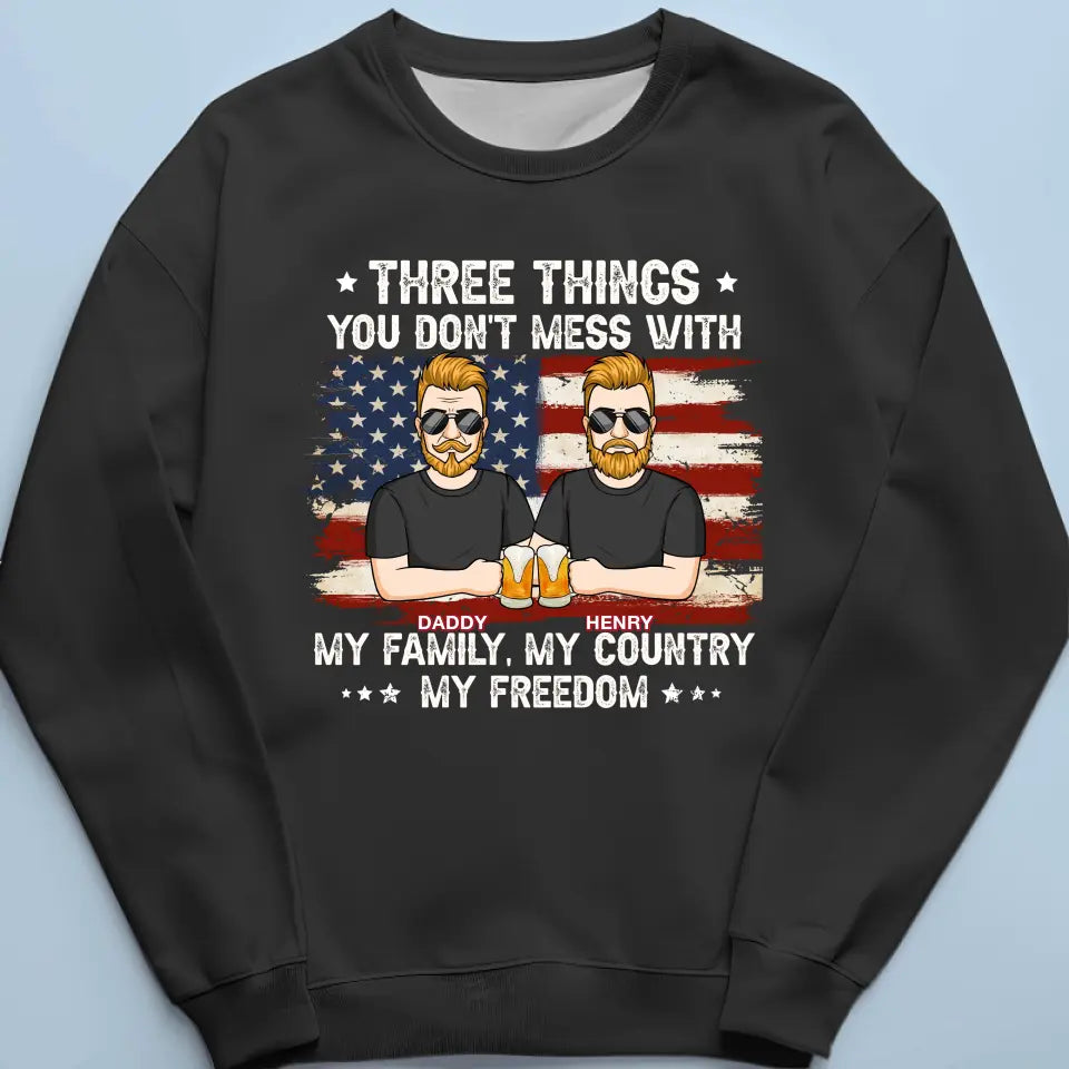 Three Things You Don't Mess With - Family Personalized Custom Unisex T-shirt, Hoodie, Sweatshirt - 4th Of July, Gift For Family Members