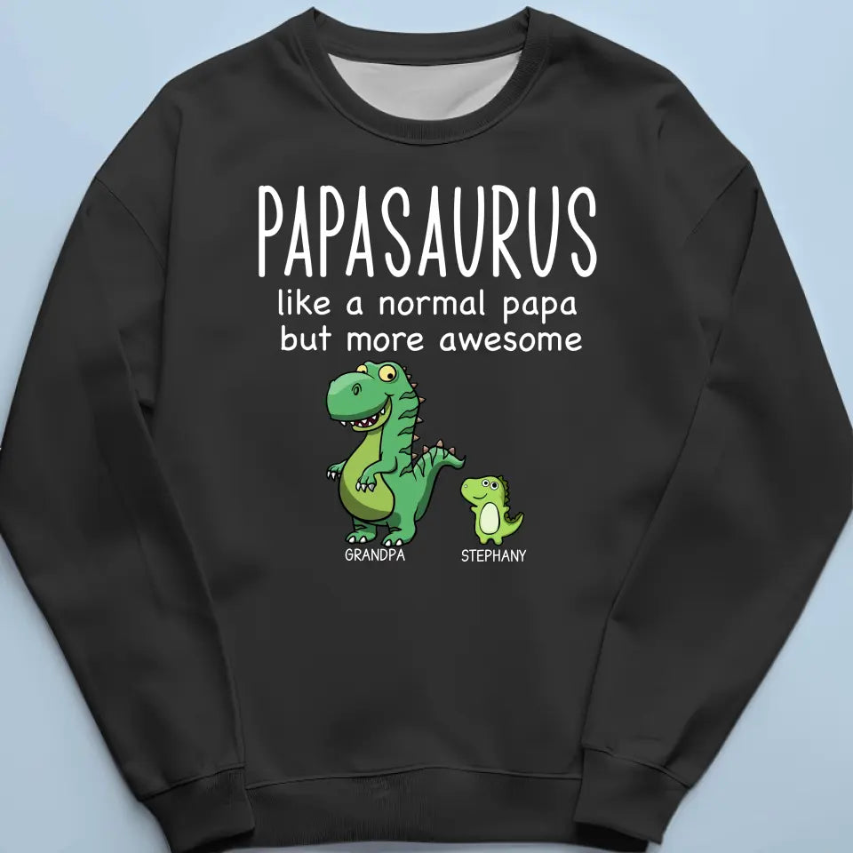 Like A Normal Papa But More Awesome - Family Personalized Custom Unisex T-shirt, Hoodie, Sweatshirt - New Arrival, Father's Day, Gift For Dad, Grandpa AMZ