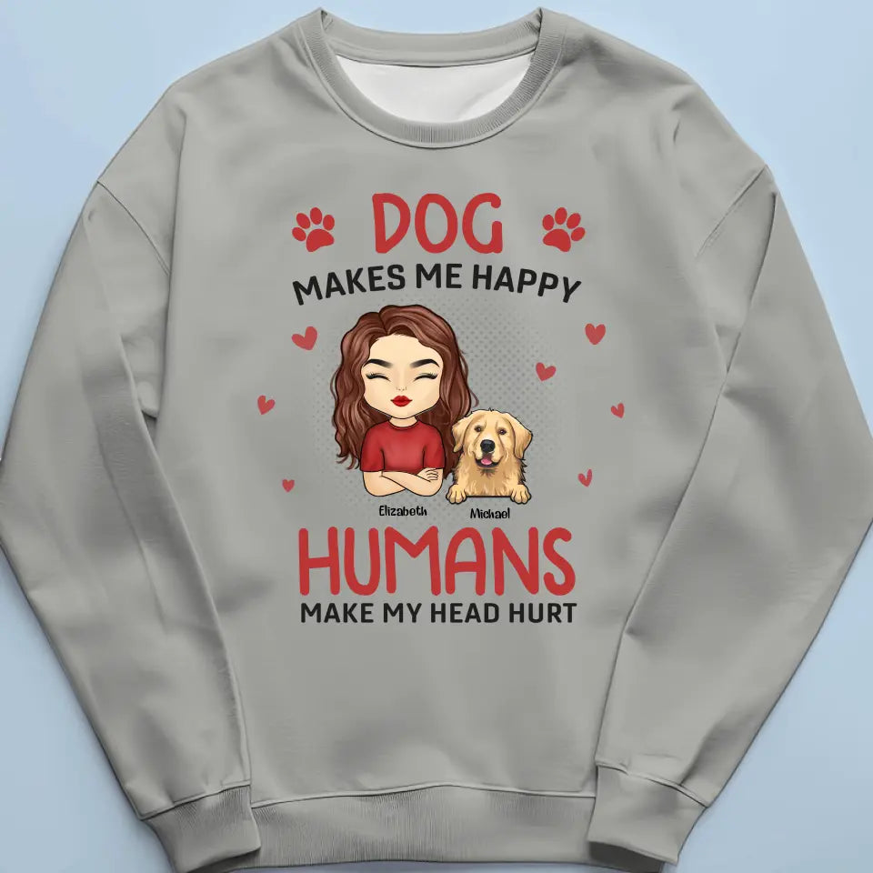 Dogs Make Me Happy - Dog Personalized Custom Unisex T-shirt, Hoodie, Sweatshirt - Gift For Pet Owners, Pet Lovers