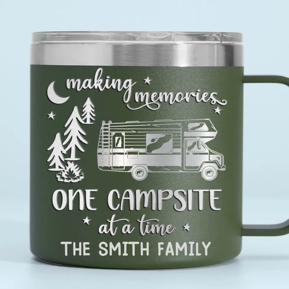 Making Memories One Campsite At A Time - Camping Personalized Custom 14oz Stainless Steel Tumbler With Handle - Gift For Camping Lovers