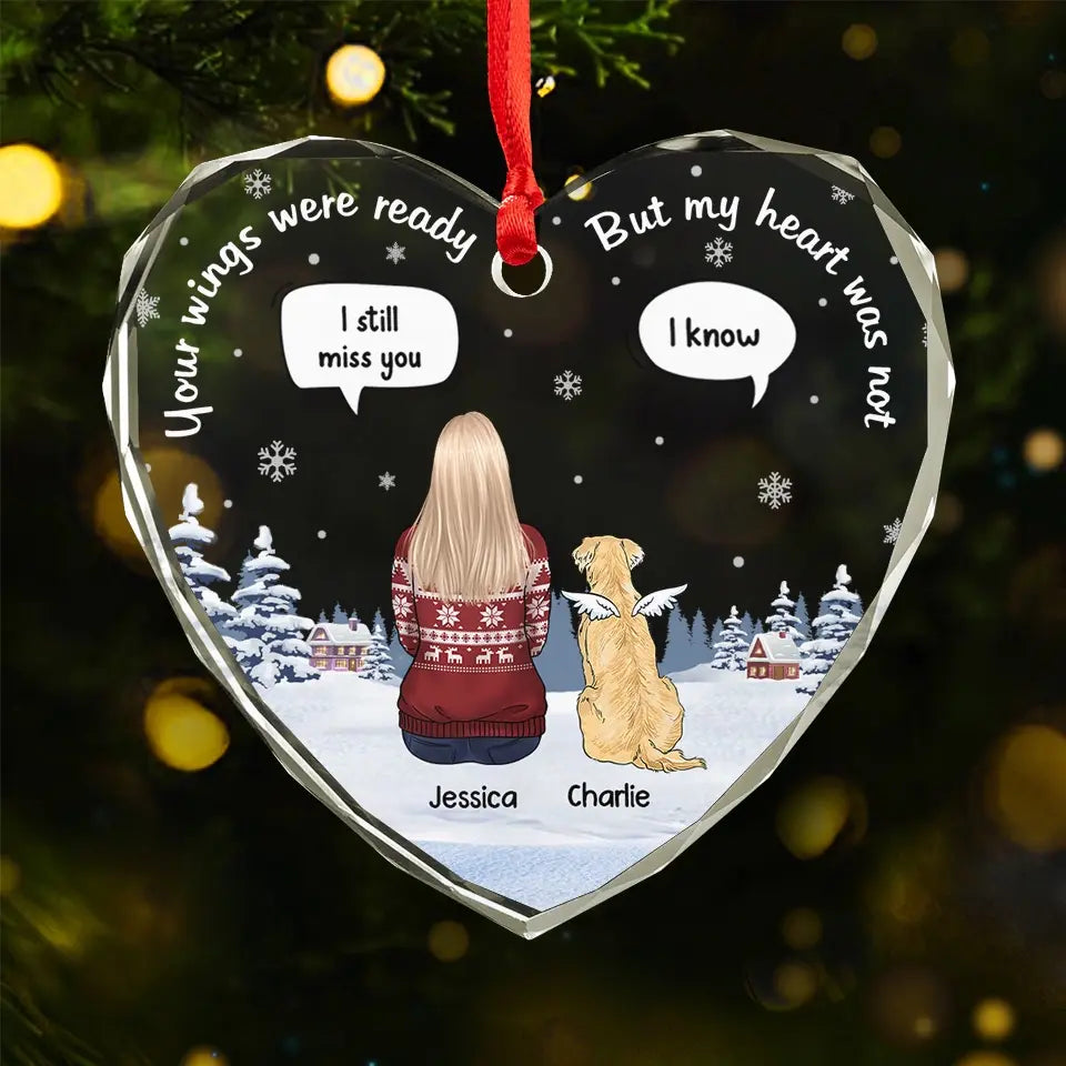 Your Wings Were Ready But My Heart Was Not - Memorial Personalized Custom Heart Glass Ornament - Sympathy Gift, Christmas Gift For Pet Owners, Pet Lovers
