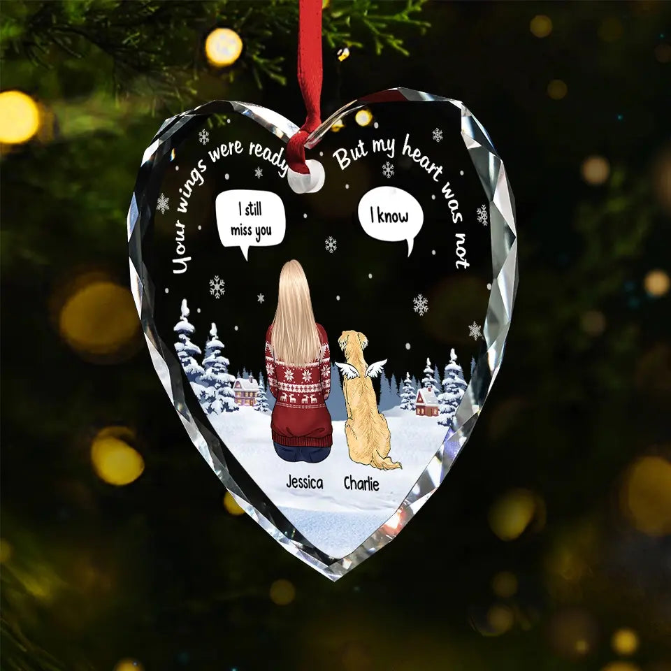 Your Wings Were Ready But My Heart Was Not - Memorial Personalized Custom Heart Glass Ornament - Sympathy Gift, Christmas Gift For Pet Owners, Pet Lovers