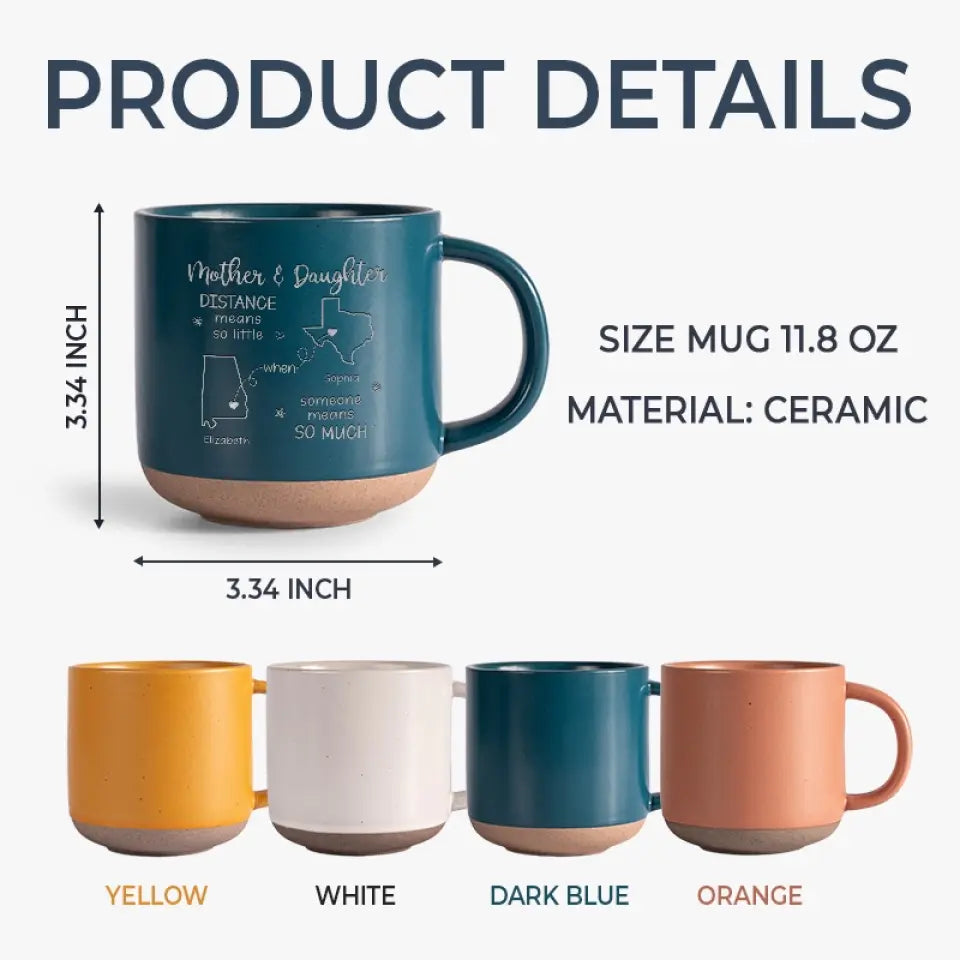 Distance Means So Little When Someone Means So Much - Family Personalized Custom Pottery Mug - Gift For Mom, Daughter