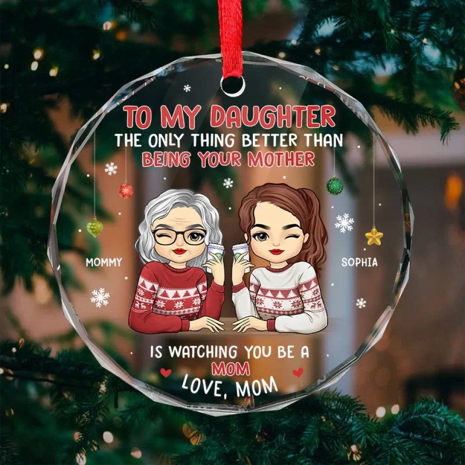 Watching You Be A Mother - Family Personalized Custom Circle Glass Ornament - Christmas Gift For Mom, Daughter