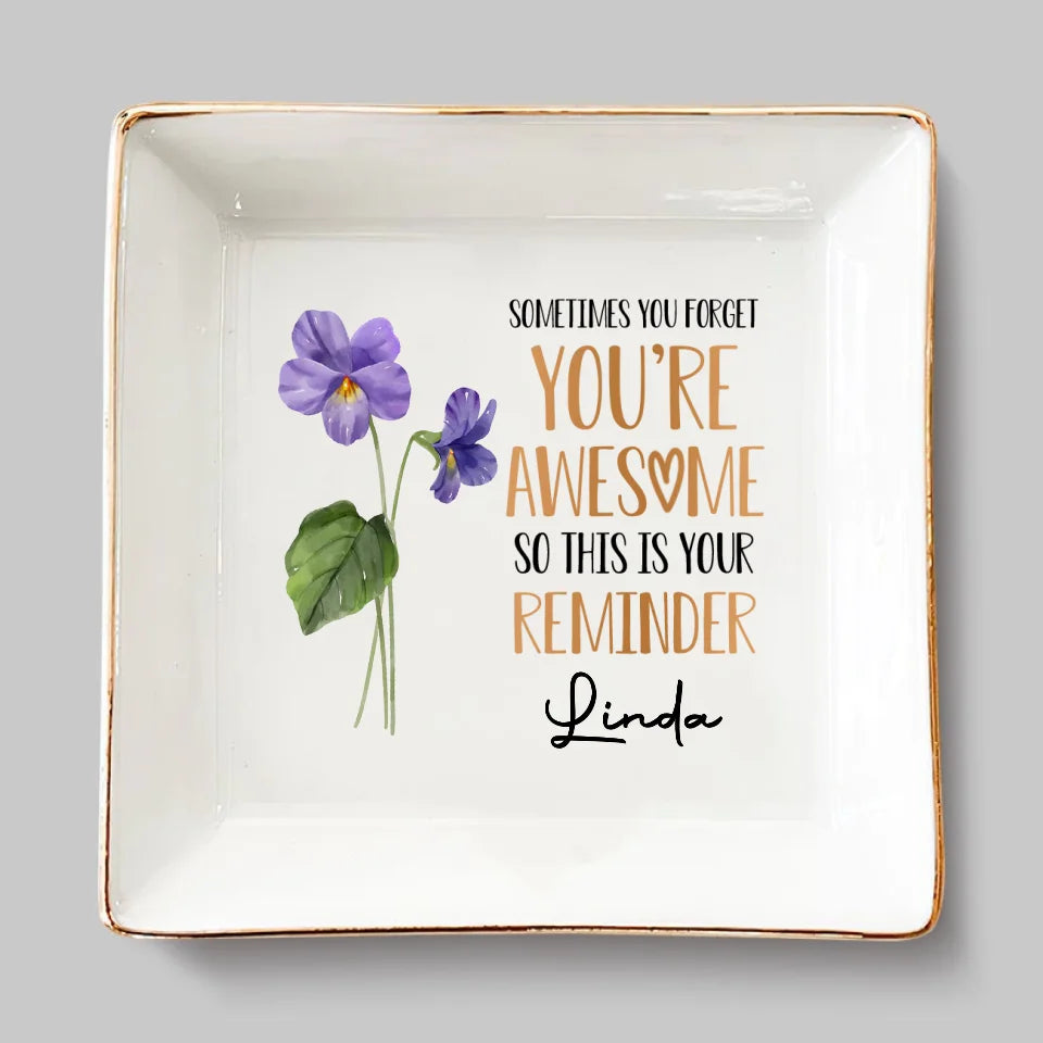 Sometimes You Forget You're Awesome AMZ - Bestie Personalized Custom Jewelry Dish - New Arrival, Gift For Best Friends, BFF, Sisters, Mom, Daughter