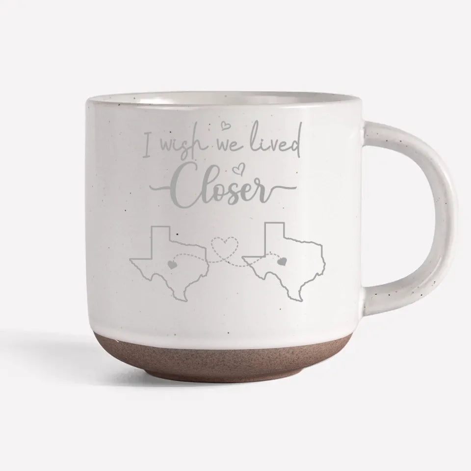 No Name - I Wish We Lived Closer - Bestie Personalized Custom Pottery Mug AMZ - New Arrival, Gift For Best Friends, BFF, Sisters