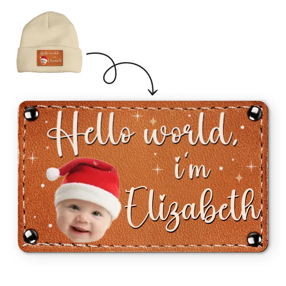 Custom Photo Hello World I'm Baby - Family Personalized Custom Baby Beanie Hat - Christmas Gift For Baby Kids, Newborn Baby