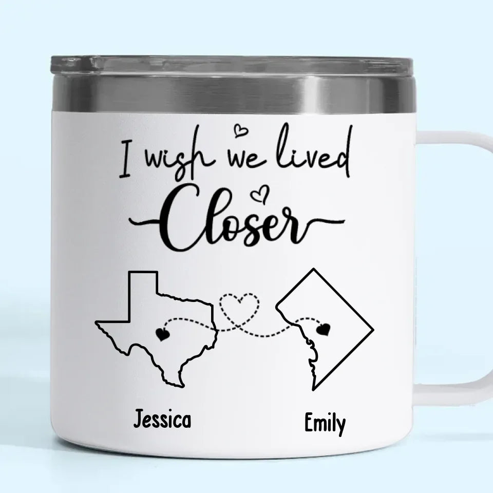 Separation Doesn't Take Away From Friendship, But I Wish We Lived Closer - Bestie Personalized Custom 14oz Stainless Steel Tumbler With Handle - Gift For Best Friends, BFF, Sisters