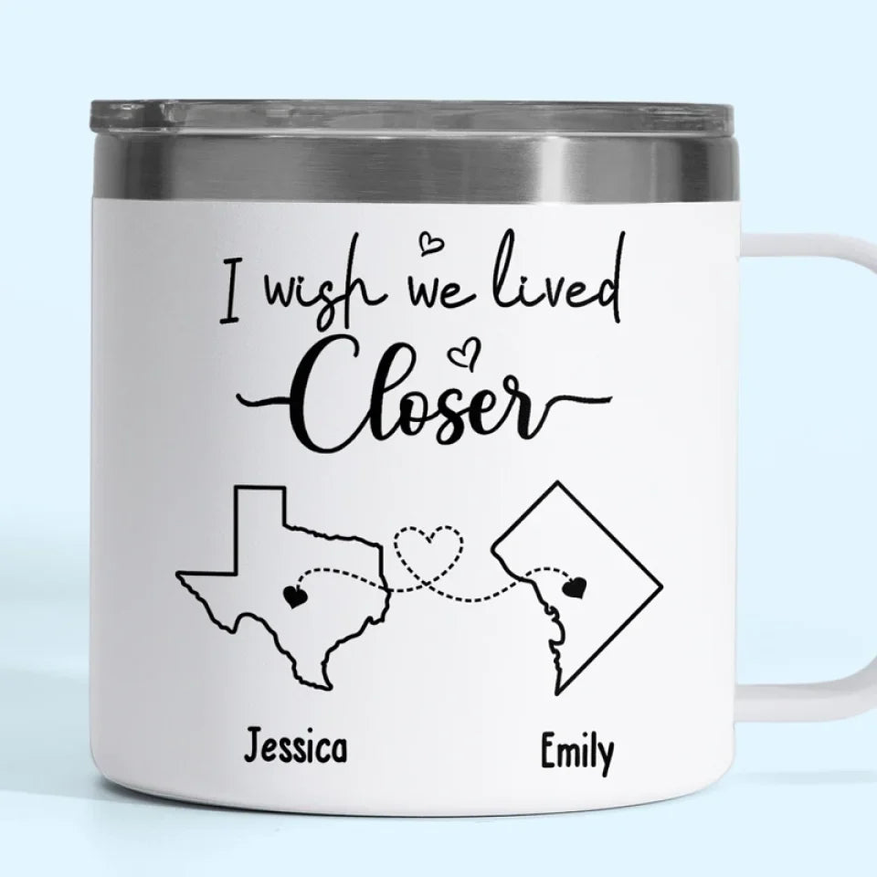 Separation Doesn't Take Away From Friendship, But I Wish We Lived Closer - Bestie Personalized Custom 14oz Stainless Steel Tumbler With Handle - Gift For Best Friends, BFF, Sisters