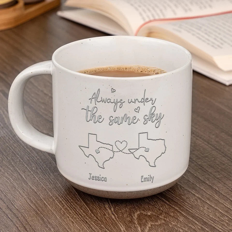 Always Under The Same Sky - Bestie Personalized Custom Pottery Mug - Gift For Best Friends, BFF, Sisters