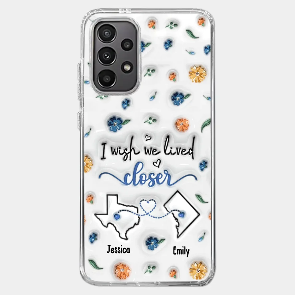 I Wish You Lived Next Door - Bestie Personalized Custom 3D Inflated Effect Printed Clear Phone Case - Christmas Gift For Best Friends, BFF, Sisters