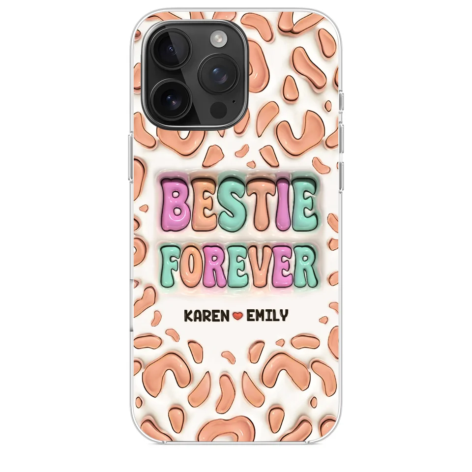 Bestie Forever - Bestie Personalized Custom 3D Inflated Effect Printed Clear Phone Case - Gift For Best Friends, BFF, Sisters