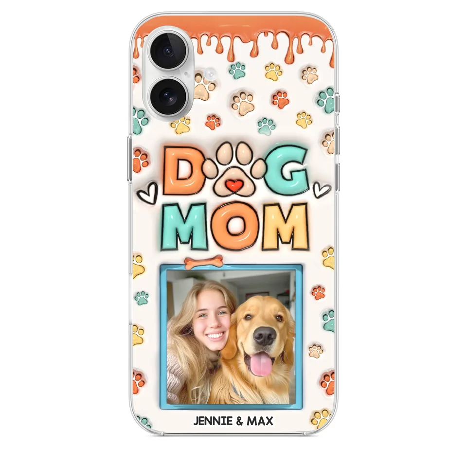 Custom Photo Best Dog Mom Ever - Dog & Cat Personalized Custom 3D Inflated Effect Printed Clear Phone Case - Gift For Pet Owners, Pet Lovers