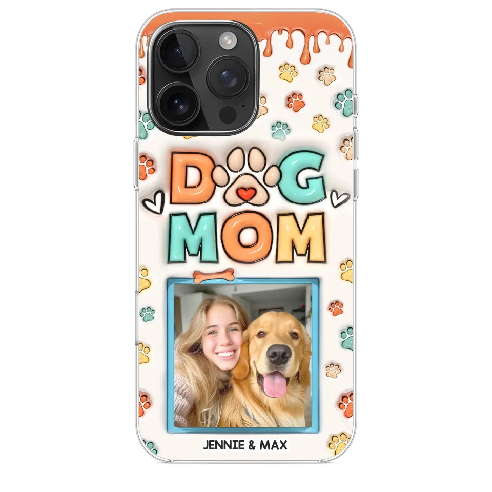 Custom Photo Best Dog Mom Ever - Dog & Cat Personalized Custom 3D Inflated Effect Printed Clear Phone Case - Gift For Pet Owners, Pet Lovers