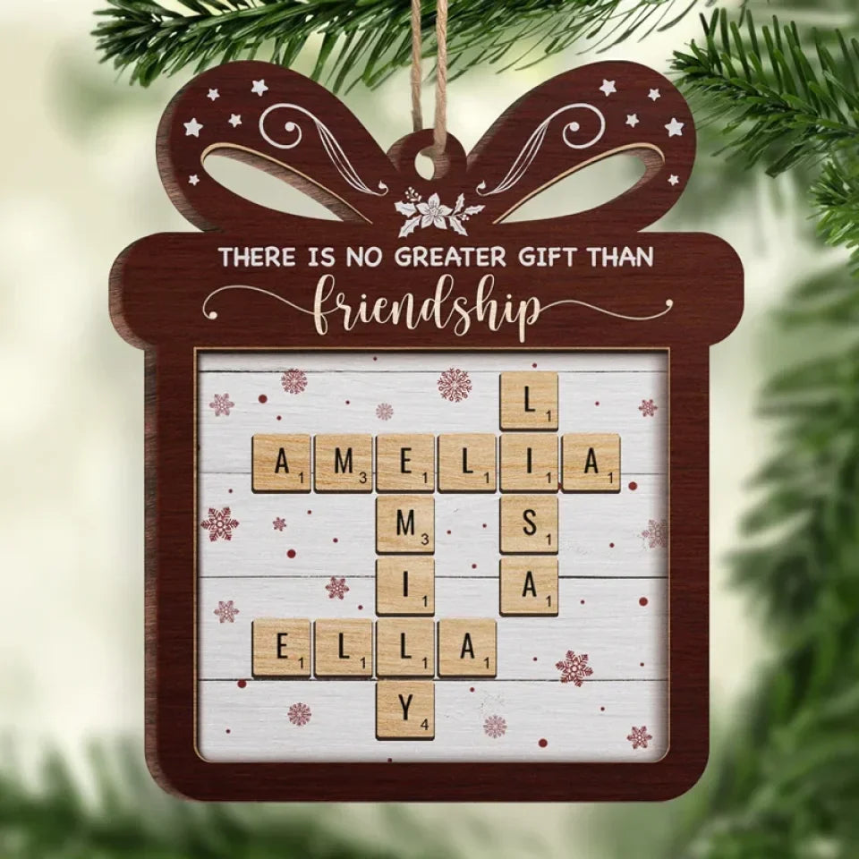 There Is No Greater Gift Than Friendship - Bestie Personalized Custom Ornament - Wood Custom Shaped - Christmas Gift For Best Friends, BFF, Sisters