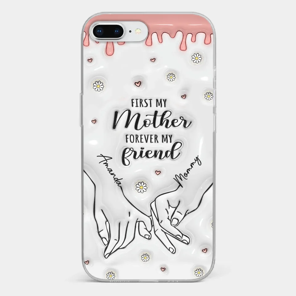 Forever My Friend - Family Personalized Custom 3D Inflated Effect Printed Clear Phone Case - Gift For Mom, Daughter
