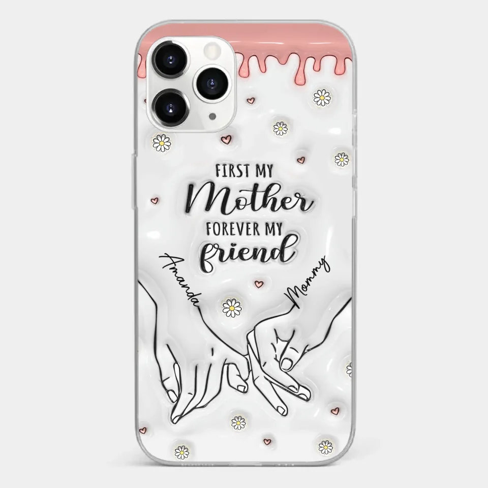 Forever My Friend - Family Personalized Custom 3D Inflated Effect Printed Clear Phone Case - Gift For Mom, Daughter
