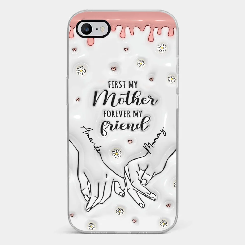 Forever My Friend - Family Personalized Custom 3D Inflated Effect Printed Clear Phone Case - Gift For Mom, Daughter