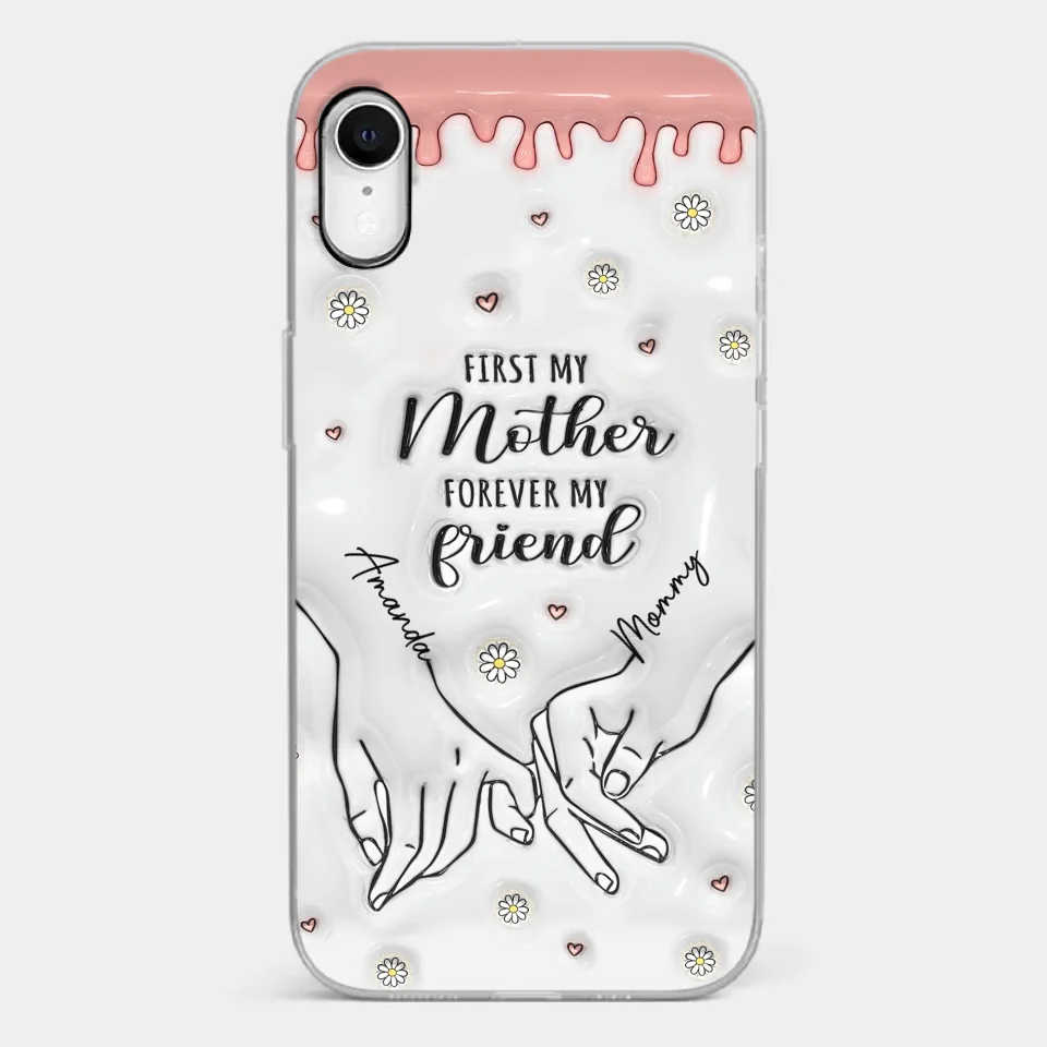Forever My Friend - Family Personalized Custom 3D Inflated Effect Printed Clear Phone Case - Gift For Mom, Daughter
