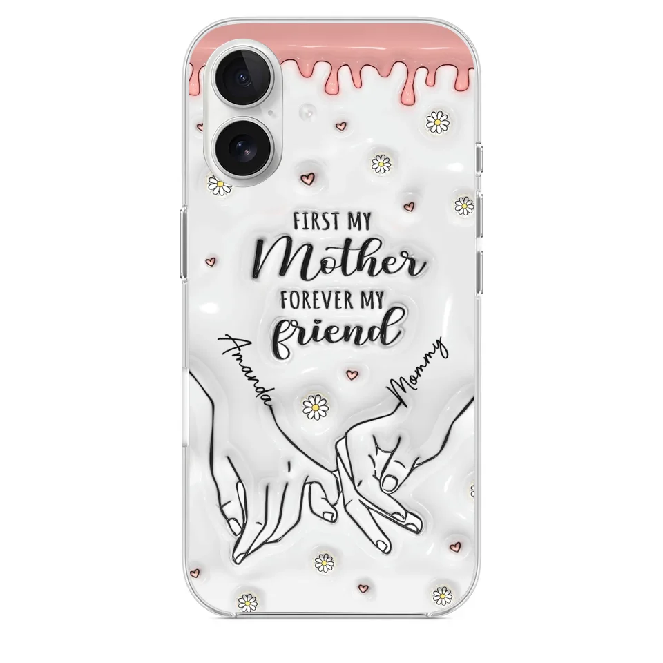 Forever My Friend - Family Personalized Custom 3D Inflated Effect Printed Clear Phone Case - Gift For Mom, Daughter