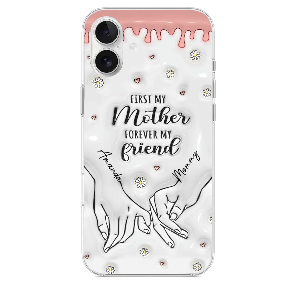 Forever My Friend - Family Personalized Custom 3D Inflated Effect Printed Clear Phone Case - Gift For Mom, Daughter