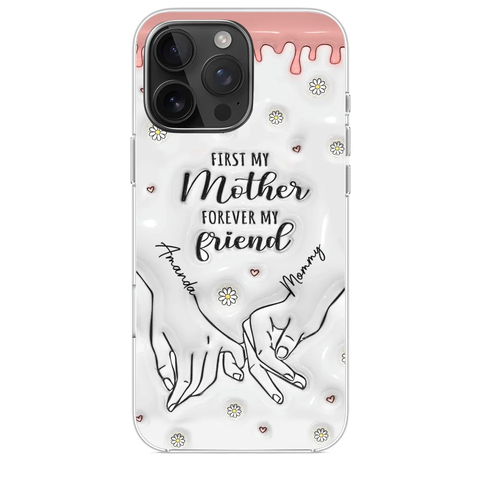 Forever My Friend - Family Personalized Custom 3D Inflated Effect Printed Clear Phone Case - Gift For Mom, Daughter