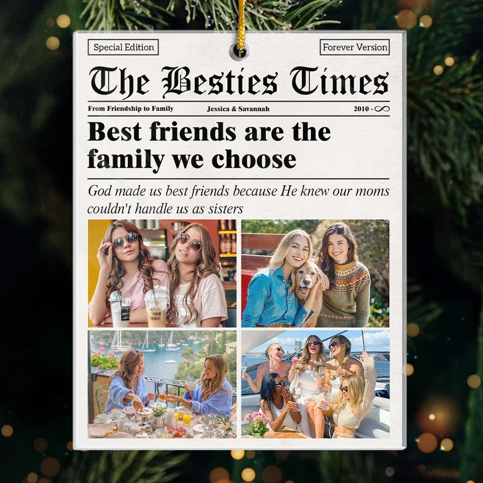 Custom Photo Best Friends Are The Family We Choose - Bestie Personalized Custom Ornament - Acrylic Custom Shaped - Christmas Gift For Best Friends, BFF, Sisters